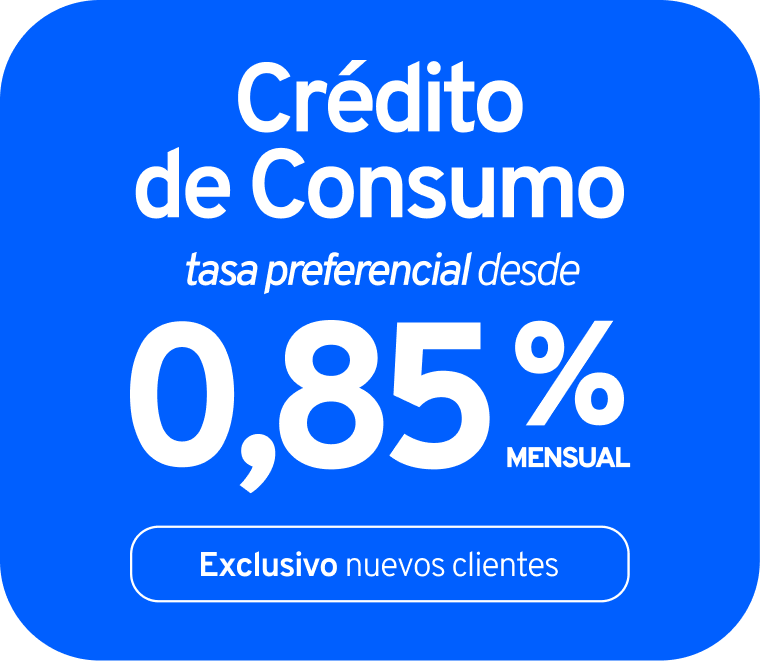 tasa preferencial desde 0,85% en tu crédito de consumo