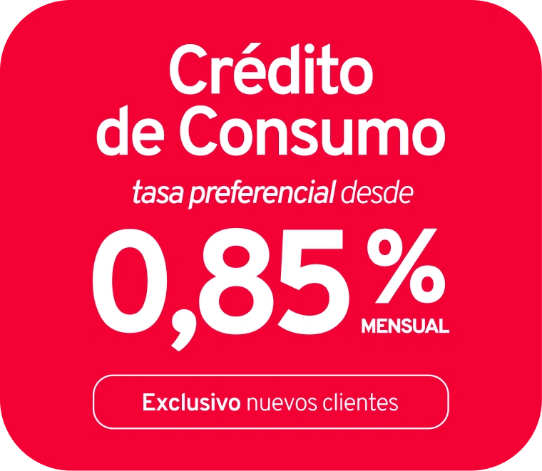 tasa preferencial desde 0,85% en tu crédito de consumo