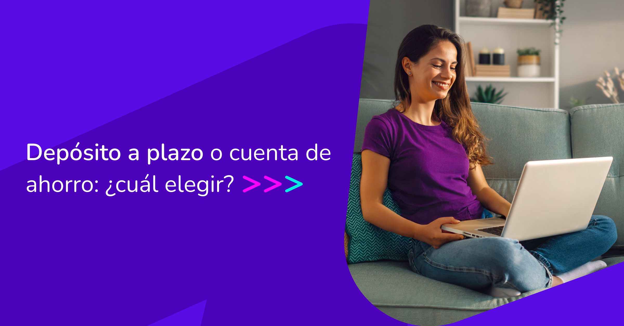 Depósito A Plazo O Cuenta De Ahorro  ¿Cuál Elegir 