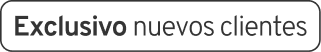 Exclusivo nuevos clientes