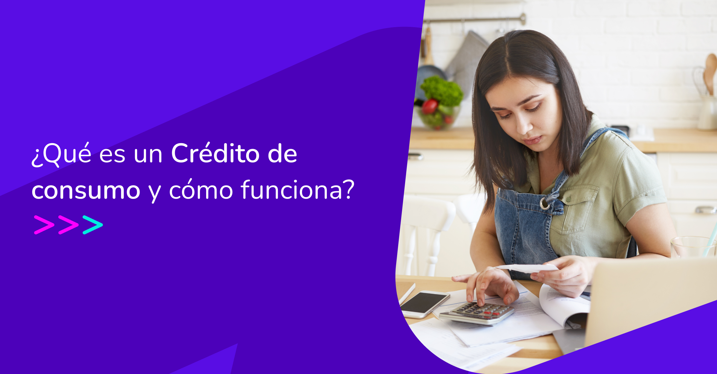 ¿Qué Es Un Crédito De Consumo Y Cómo Funciona 